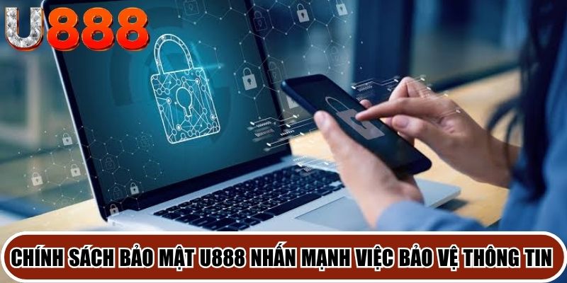 Chính sách bảo mật U888 nhấn mạnh việc bảo vệ thông tin chặt chẽ