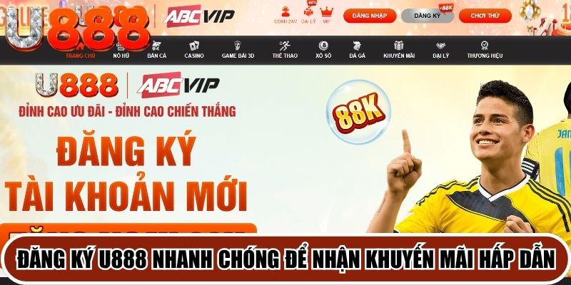 Đăng ký U888 nhanh chóng để nhận khuyến mãi hấp dẫn