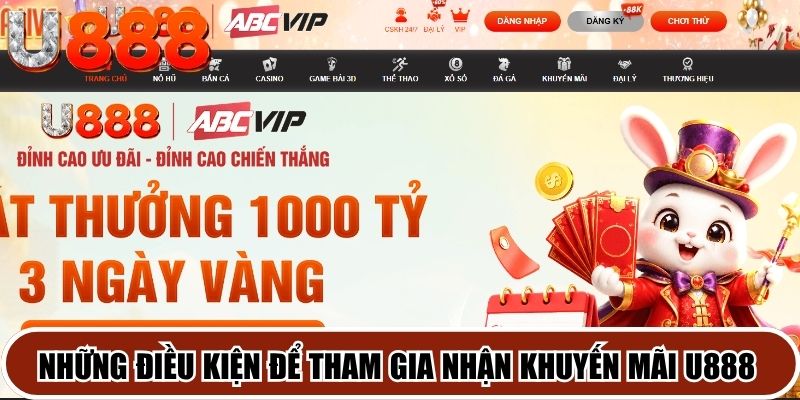 Những điều kiện để tham gia nhận khuyến mãi U888 thành công
