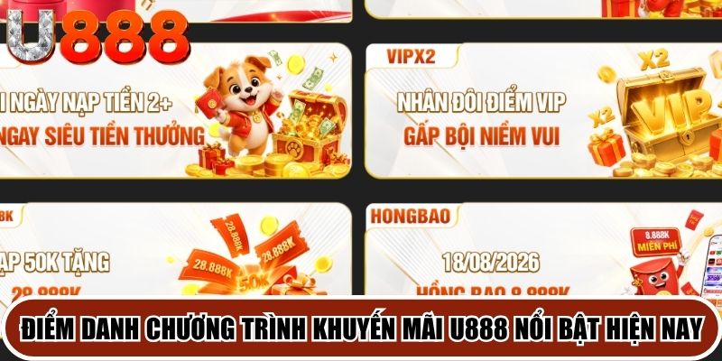 Điểm danh chương trình khuyến mãi U888 nổi bật hiện nay