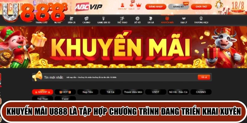 Khuyến mãi U888 là tập hợp các chương trình ưu đãi đang triển khai xuyên