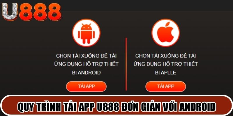 Quy trình tải app U888 đơn giản với android