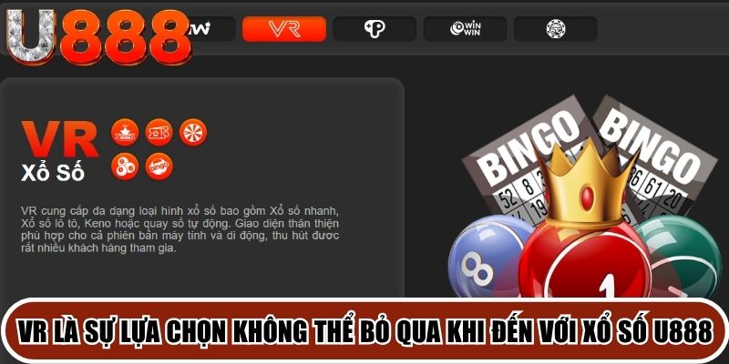 VR là sự lựa chọn không thể bỏ qua khi đến với xổ số U888
